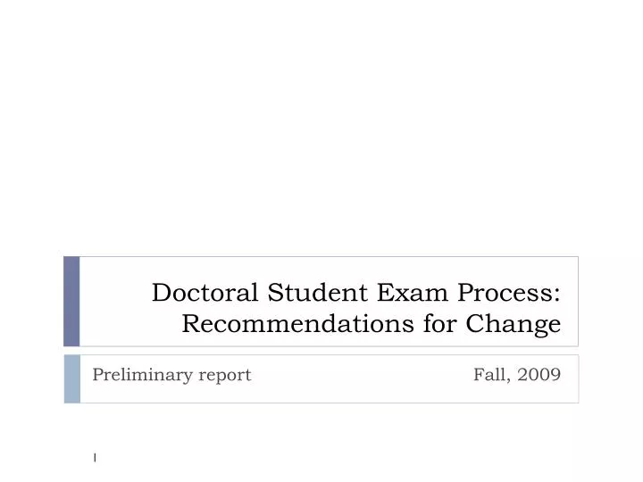 doctoral student exam process recommendations for change