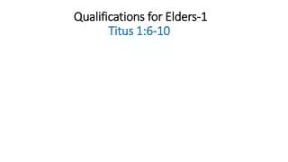 Qualifications for Elders-1 Titus 1:6-10