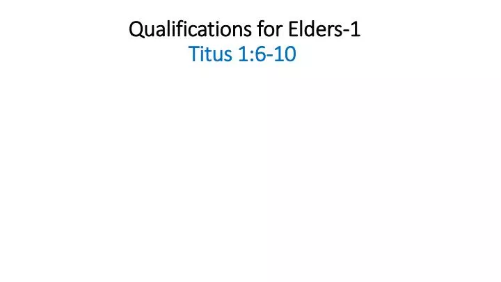 qualifications for elders 1 titus 1 6 10