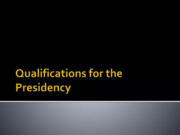 qualifications for the presidency
