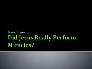 Did Jesus Really Perform Miracles?