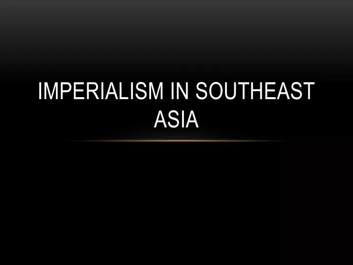 imperialism in southeast asia