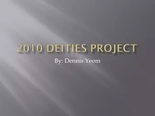 2010 Deities project