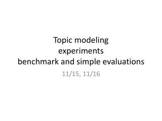 Topic modeling experiments benchmark and simple evaluations
