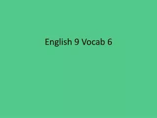 English 9 Vocab 6