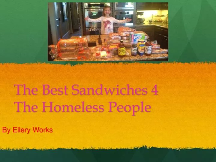 the best sandwiches 4 the homeless people