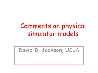 Comments on physical simulator models