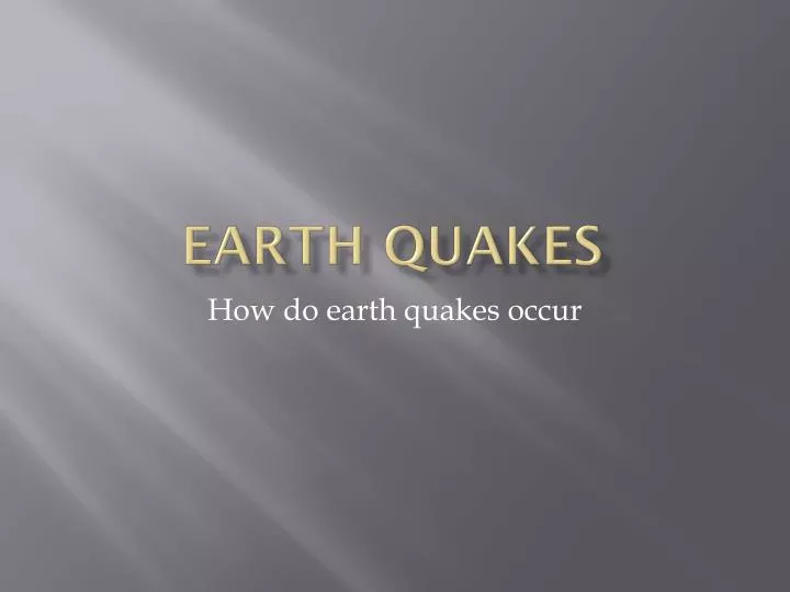 earth quakes