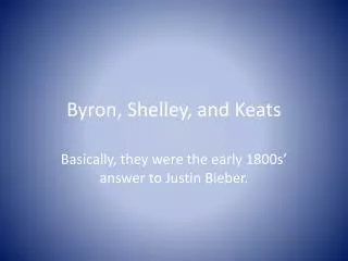 Byron, Shelley, and Keats