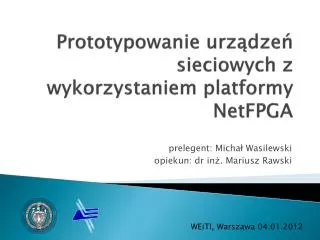 prototypowanie urz dze sieciowych z wykorzystaniem platformy netfpga