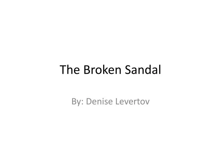 the broken sandal