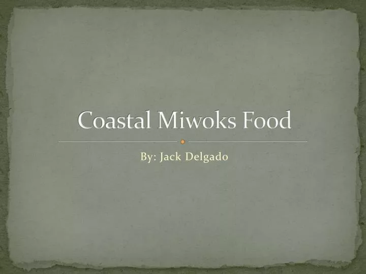 coastal miwoks food