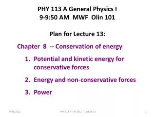 PHY 113 A General Physics I 9-9:50 AM MWF Olin 101 Plan for Lecture 13: