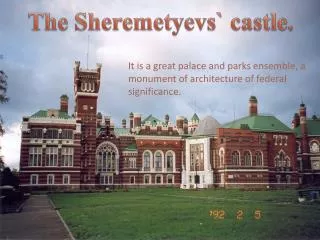 The Sheremetyevs ` castle.