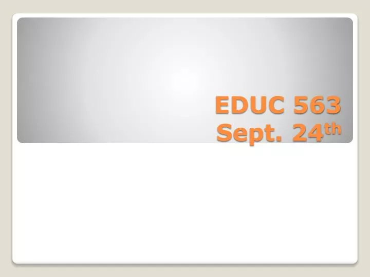 educ 563 sept 24 th