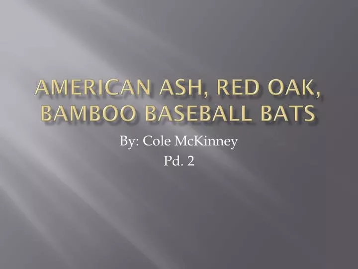 american ash red oak bamboo baseball bats