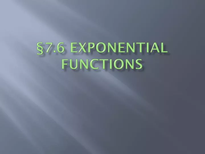 7 6 exponential functions