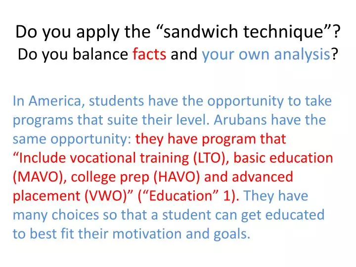 do you apply the sandwich technique do you balance facts and your own analysis