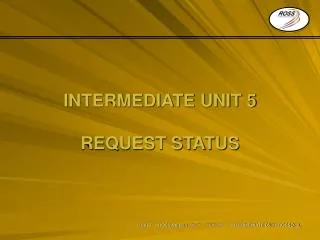 INTERMEDIATE UNIT 5 REQUEST STATUS