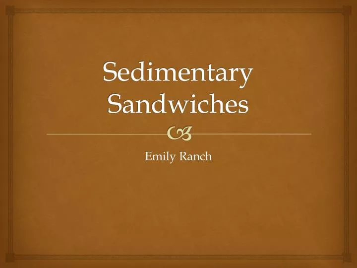 sedimentary sandwiches