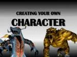 CREATING YOUR OWN CHARACTER
