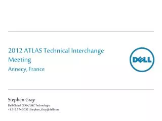 2012 ATLAS Technical I nterchange Meeting Annecy, France