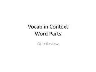 Vocab in Context Word Parts