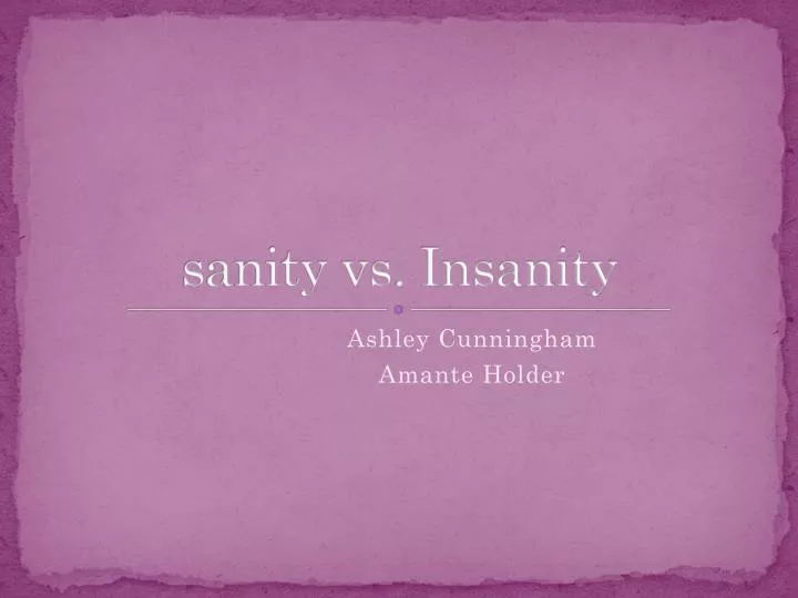 sanity vs insanity