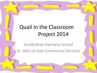 Quail In the Classroom 		Project 2014