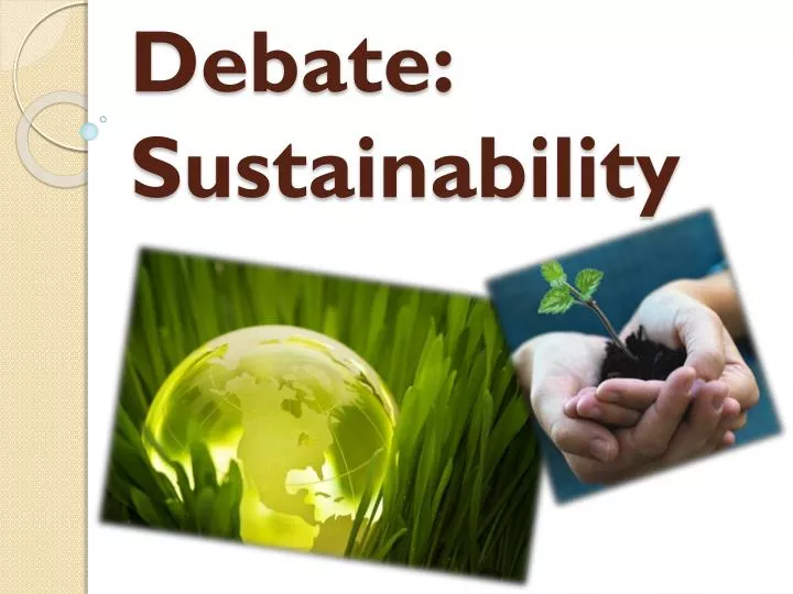 debate sustainability