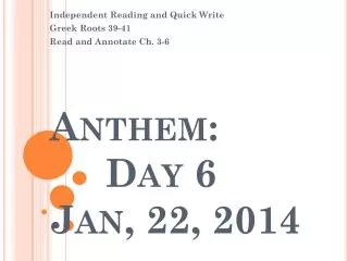 Anthem: Day 6 Jan, 22, 2014