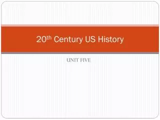 20 th Century US History