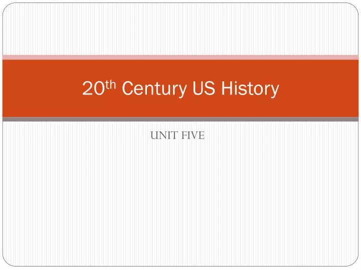 20 th century us history