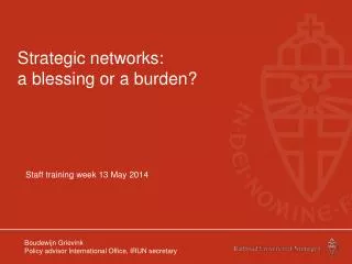 Strategic networks: a blessing or a burden?