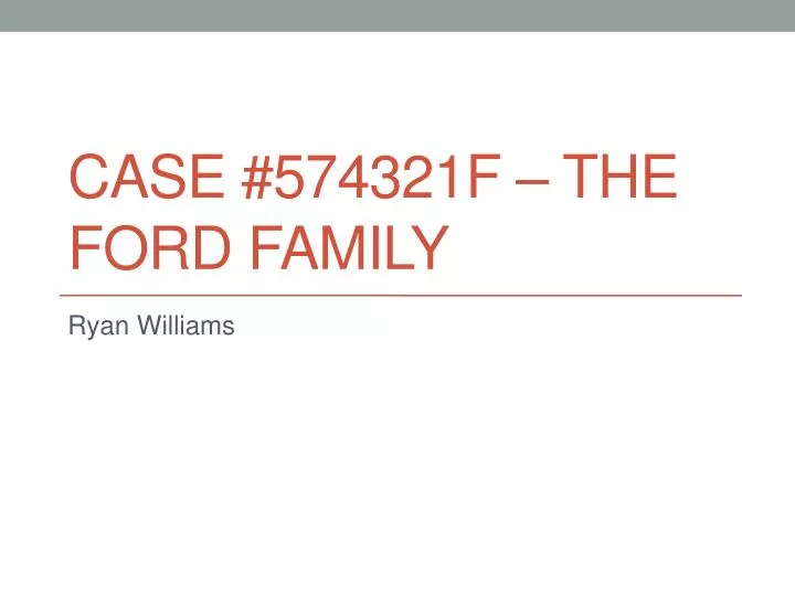 case 574321f the ford family
