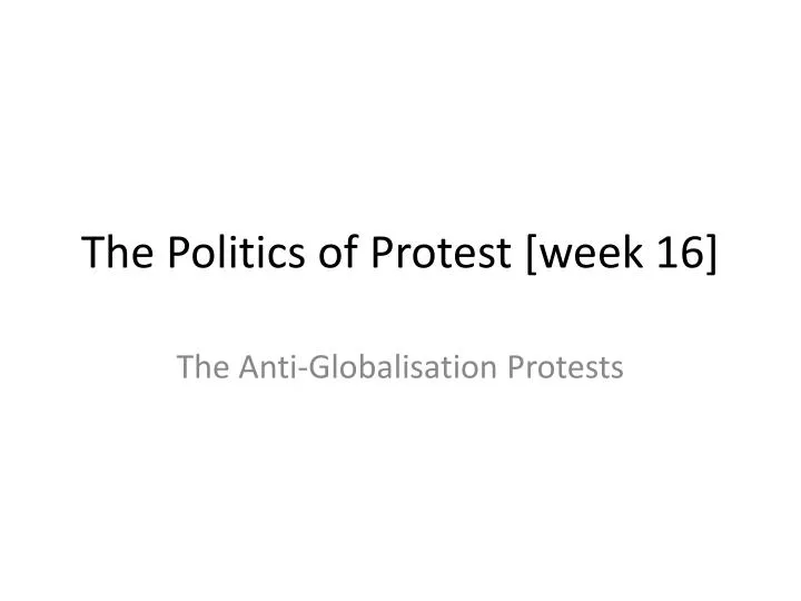 the politics of protest week 16