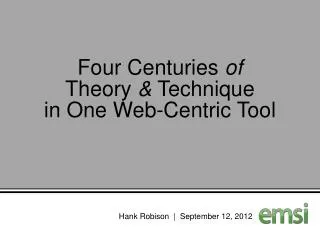 Four Centuries of Theory &amp; Technique in One Web-Centric Tool