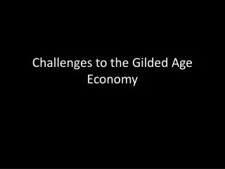 Challenges to the Gilded Age Economy
