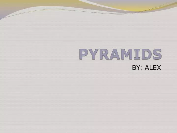 pyramids