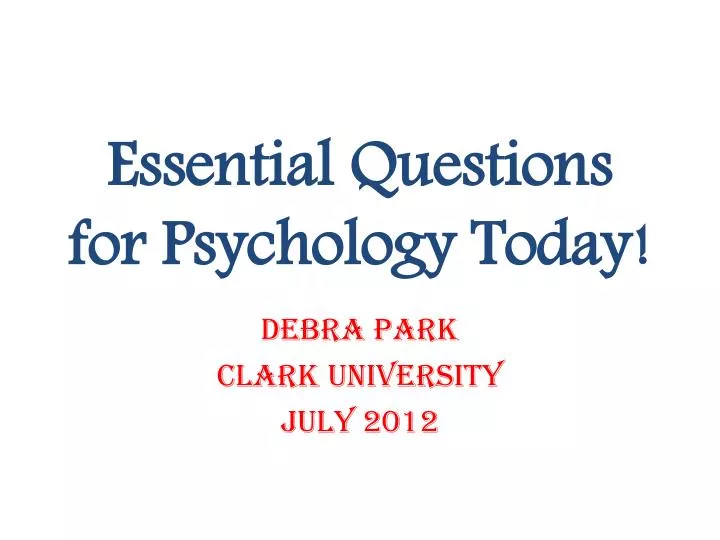 essential questions for psychology today