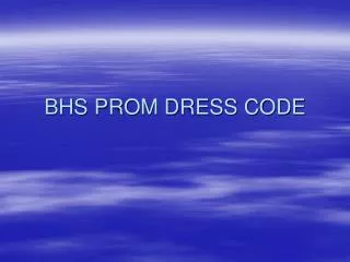 BHS PROM DRESS CODE