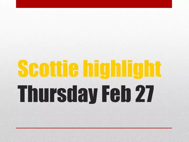 scottie highlight thursday feb 27