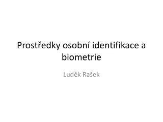 prost edky osobn identifikace a biometrie