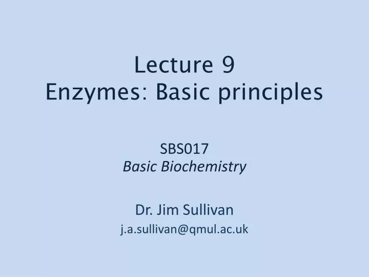 sbs017 basic biochemistry dr jim sullivan j a sullivan@qmul ac uk
