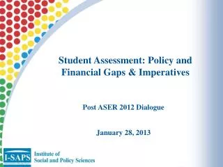 Student Assessment: Policy and Financial Gaps &amp; Imperatives