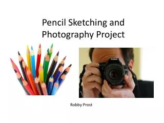 Pencil Sketching and Photography Project