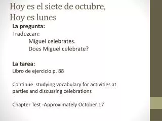 Hoy es el siete de octubre , Hoy es lunes