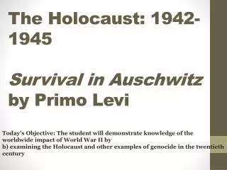 The Holocaust: 1942-1945 Survival in Auschwitz by Primo Levi