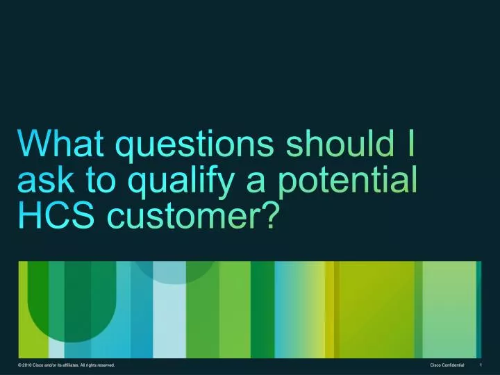 what questions should i ask to qualify a potential hcs customer
