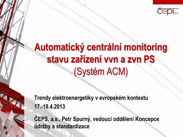 automatick centr ln monitoring stavu za zen vvn a zvn ps syst m acm